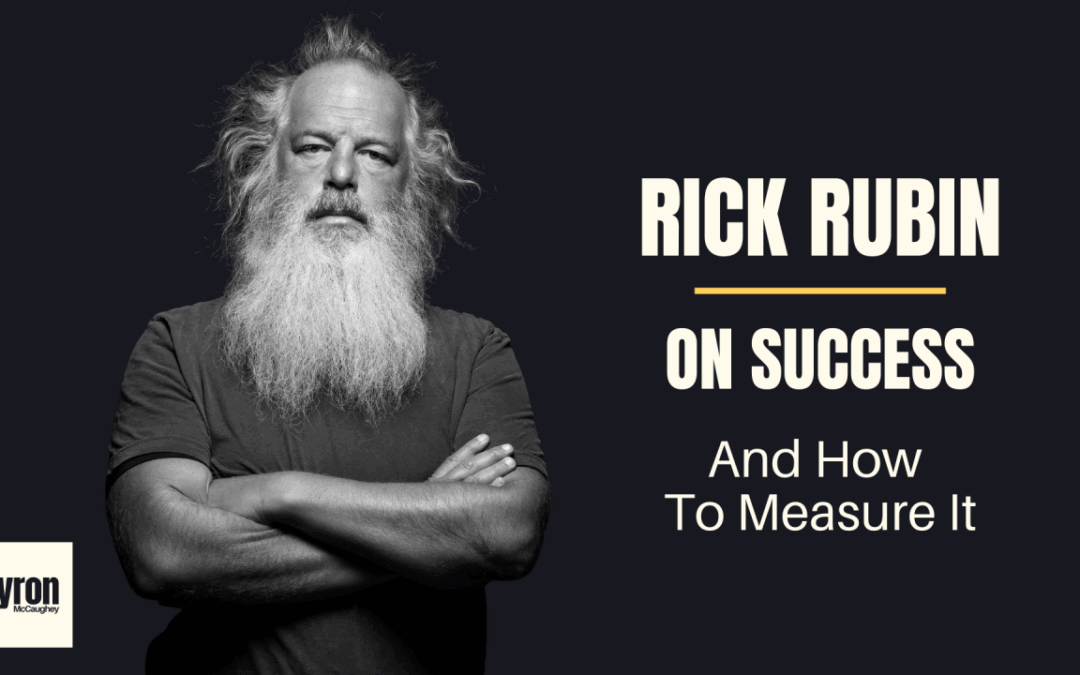 Rick Rubin: On Success And How To Measure It